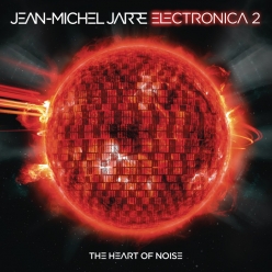 Jean-Michel Jarre - Electronica 2 The Heart Of Noise